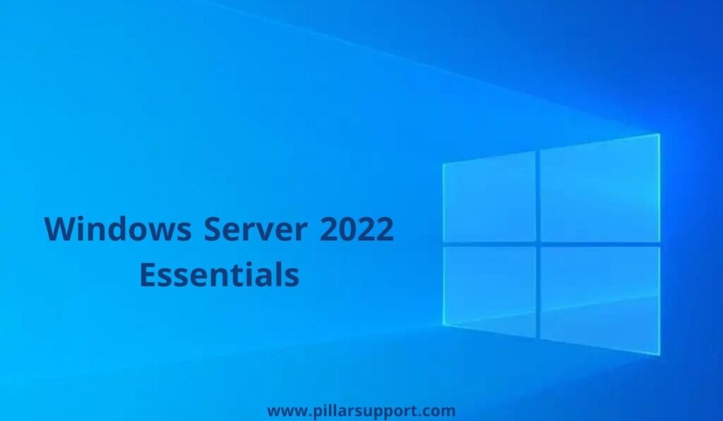 Exploring Windows Server 2022 Essentials: Features, Benefits, and 